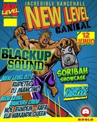 Canibal Soundsystem:  New Level | Blackup Sound + Soribah + RudeTeo +  Dj Mancino + Dj Karlixx