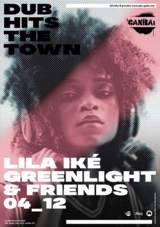 Canibal Soundsystem: Dub Hits The Town | Lila Iké + Green Light Sound System