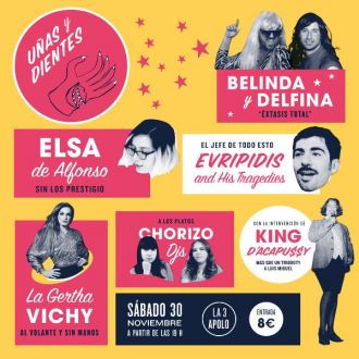 Uñas y Dientes: Elsa de Alfonso + Evripidis and His Tragedies + Belinda y Delfina + La Gertha Vichy + Chorizo djs