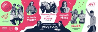 Uñas y Dientes: MissEx + Jvel + Queer That + Raphaëlle Pérez + Flamenco Queer meets VOGUE + La Gertha Vichy + Oro y Plata djs