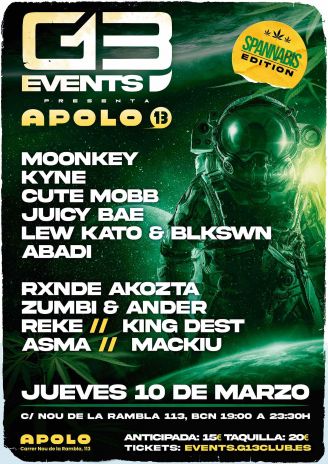 Apolo13 Spannabis Edition: Moonkey + Kyne + Cute Mobb + Juicy Bae + Lew Kato & BLKSWN + Abadi + Rxde Akozta + Zumbi & Ander + Reke + King Dest + Asma + Mackiu