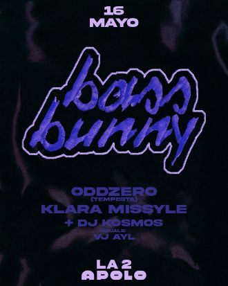 Bass Bunny: Oddzero & Klara Missyle + Dj Kosmos