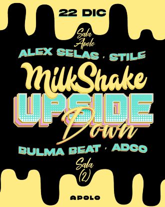 Milkshake: The Upside Down | Alex Selas + Stile (ENTRADES EXHAURIDES)