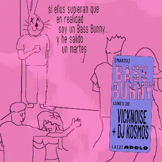 Bass Bunny: Vicknoise + Dj Kosmos