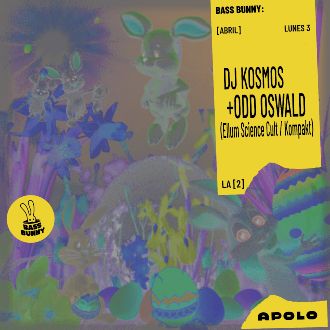Bass Bunny: Dj Kosmos + Odd Oswald