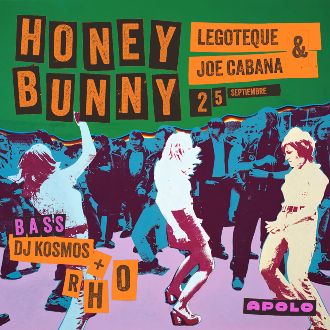 Honey Bunny & Bass Bunny: Legoteque & Joe Cabana + Dj Kosmos & Rho