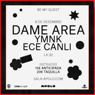 Be My Guest presenta Dame Area + YMNK + Ece Canlı