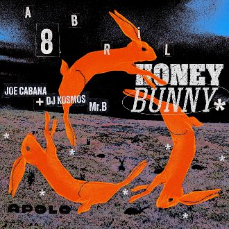 Honey Bunny & Bass Bunny: Joe Cabana + Dj kosmos & Mr.B