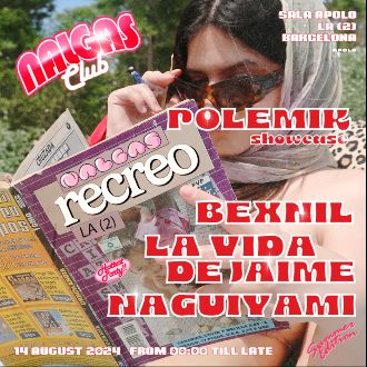 NALGAS Club x RECREO | Summer Edition: POLEMIK + BEXNIL + LA VIDA DE JAIME + NAGUIYAMI