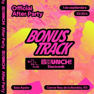 Nitsa & Brunch Electronik presentan: Bonus Track | Brunch Electronik Official After Party