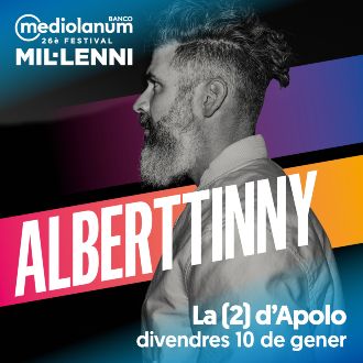 26è Festival Mil·lenni: Alberttinny