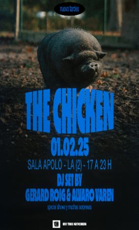 THE CHICKEN ( Big Opening ) : Dj sets by Gerard Roig & Alvaro Varen + Special Shows