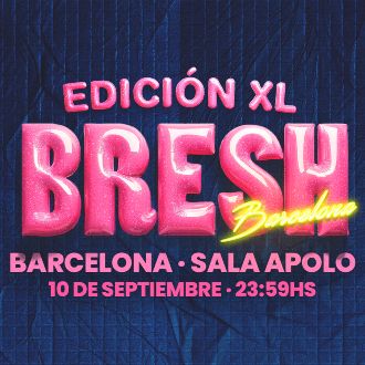 Bresh: Edición XL
