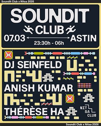 Astin: SOUNDIT Club | DJ Seinfeld + Anish Kumar + Thérèse Ha