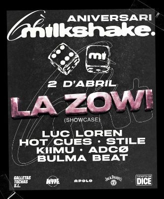 Milkshake | 6th Anniversary: LA ZOWI Showcase