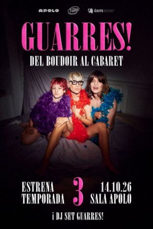 GUARRES! Del Boudoir al Cabaret ESTRENA 3a TEMPORADA + Guarres Djs