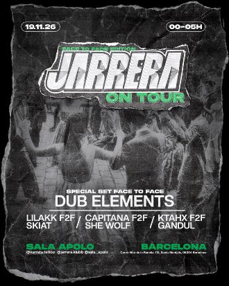 JARRERA On Tour: BCN. Face To Face Edition | Dub Elements + more artists